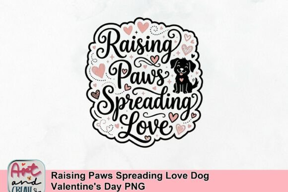 Raising Paws Spreading Love Dog Valentine's Day PNG