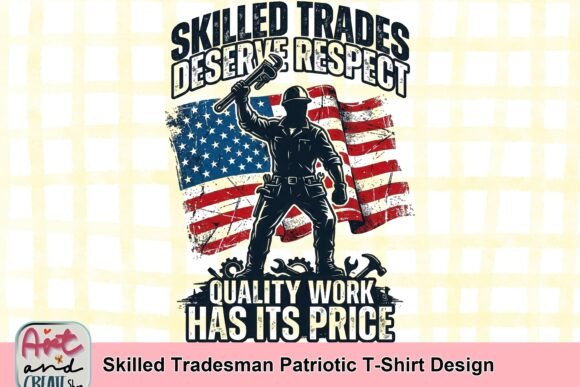 Skilled Tradesman Patriotic T-Shirt Design: A Mark of Respect